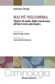 Mai più nell'ombra. Vittime di mafia: dalla conoscenza all'intervento psicologico