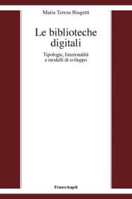 Le biblioteche digitali. Tecnologie, funzionalità e modelli di sviluppo