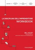 La disciplina dell'imprenditore. 24 passi per una startup di successo. Workbook