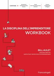 La disciplina dell'imprenditore. 24 passi per una startup di successo. Workbook