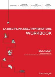 La disciplina dell'imprenditore. 24 passi per una startup di successo. Workbook