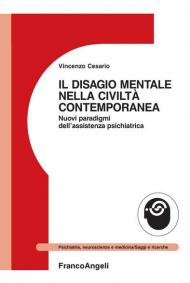 Il disagio mentale nella civiltà contemporanea. Nuovi paradigmi dell'assistenza psichiatrica