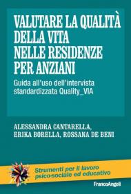 Valutare la qualità della vita nelle residenze per anziani. Guida all'uso dell'intervista standardizzata Quality_VIA