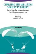 Charting the Wellness Society in Europe. Social transformations in sport, health and consumption