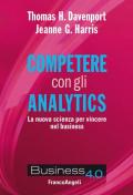 Competere con gli analytics. La nuova scienza per vincere nel business