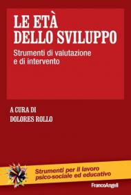 Le età dello sviluppo. Strumenti di valutazione e di intervento