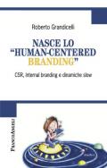 Nasce lo «human-centered branding». CSR, Internal branding e dinamiche slow