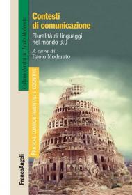 Contesti di comunicazione. Pluralità di linguaggi nel mondo 3.0