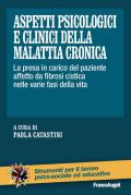 Aspetti psicologici e clinici della malattia cronica. La presa in carico del paziente affetto da fibrosi cistica nelle varie fasi della vita