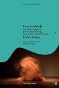 La voce naturale. Immagini e pratiche per un uso efficace della voce e del linguaggio