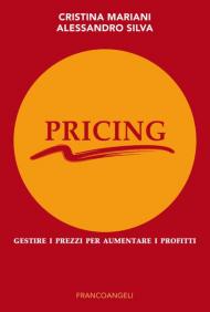 Pricing. Gestire i prezzi per aumentare i profitti
