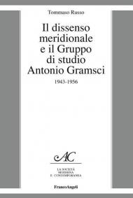 Il dissenso meridionale e il Gruppo di studio Antonio Gramsci. 1943-1956