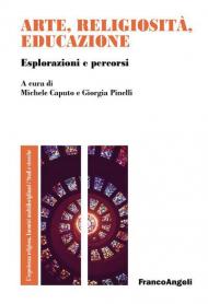 Arte, religiosità, educazione. Esplorazioni e percorsi