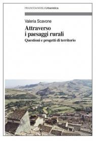Attraverso i paesaggi rurali. Questioni e progetti di territorio