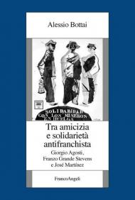 Tra amicizia e solidarietà antifranchista. Giorgio Agosti, Franzo Grande Stevens e José Martínez