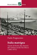 Italia matrigna. Trieste di fronte alla chiusura del cantiere navale San Marco (1965-1975)