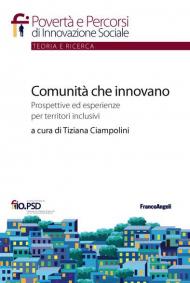 Comunità che innovano. Prospettive ed esperienze per territori inclusivi