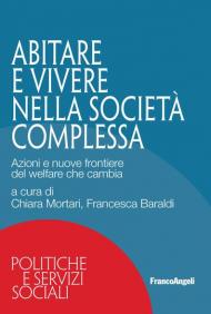 Abitare e vivere nella società complessa. Azioni e nuove frontiere del welfare che cambia