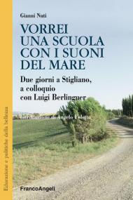 Vorrei una scuola con i suoni del mare. Due giorni a Stigliano, a colloquio con Luigi Berlinguer