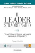 Il leader straordinario. Trasformare buoni manager in leader eccellenti