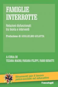 Famiglie interrotte. Relazioni disfunzionali: tra teoria e interventi