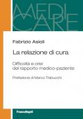 La relazione di cura. Difficoltà e crisi del rapporto medico-paziente