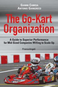 The go-kart organization. A guide to superior performance for mid-sized companies willing to scale up