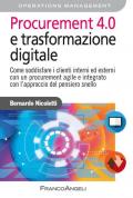 Procurement 4.0 e trasformazione digitale. Come soddisfare i clienti interni ed esterni con un procurement agile e integrato con l'approccio del pensiero snello