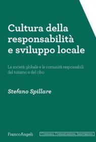 Cultura della responsabilità e sviluppo locale. La società globale e le comunità responsabili del turismo e del cibo