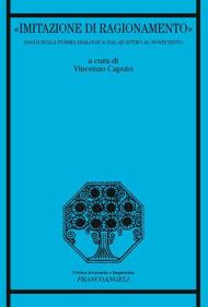 «Imitazione di ragionamento». Saggi sulla forma dialogica dal Quattro al Novecento