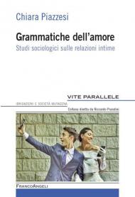 Grammatiche dell'amore. Studi sociologici sulle relazioni intime