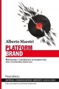 Platform brand. Ripensare l'esperienza di marketing nell'economia digitale