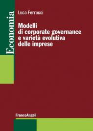 Modelli di corporate governance e varietà evolutiva delle imprese