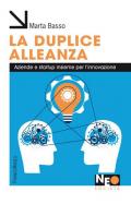 La duplice alleanza. Aziende e startup insieme per l'innovazione