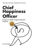 Chief Happiness Officer. Il futuro è delle organizzazioni positive