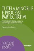 Tutela minorile e processi partecipativi. Promuovere collaborazione tra famiglie e servizi sociali