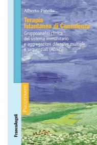 Terapia istantanea di consulenza. Gruppoanalisi clinica del sistema immunitario e aggregazioni difensive multiple e sequenziali (ADMS)