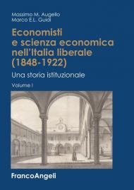 Economisti e scienza economica nell'Italia liberale (1848-1922). Una storia istituzionale