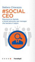 #social Ceo. Reputazione digitale e brand advocacy per manager che lasciano il segno