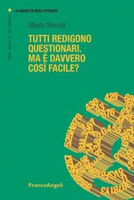 Tutti redigono questionari. Ma è davvero così facile?