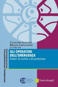 Gli operatori dell'emergenza. Fattori di rischio e di protezione