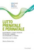 Lutto prenatale e perinatale. Suggerimenti e spunti operativi per aiutare i bambini ad affrontare la perdita