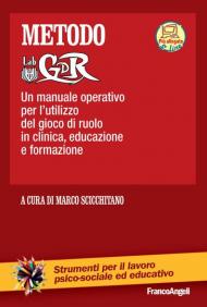 Metodo LabGDR. Un manuale operativo per l'utilizzo del gioco di ruolo in clinica, educazione e formazione. Con aggiornamento online