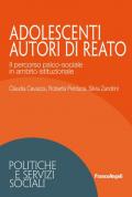 Adolescenti autori di reato. Il percorso psico-sociale in ambito istituzionale