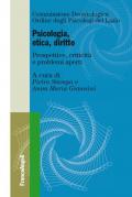 Psicologia, etica, diritto. Prospettive, criticità e problemi aperti