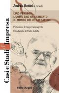 Lino Frasson. L'uomo che ha cambiato il mondo delle saldatrici