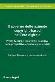 Il governo delle aziende copyright-based nell'era digitale. Profili teorici e dinamiche evolutive nella prospettiva economico-aziendale