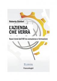 L' azienda che verrà. Nuovi trend dell'HR tra consulenza e formazione