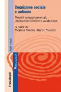 Cognizione sociale e autismo. Modelli comportamentali, implicazioni cliniche e valutazione