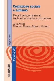 Cognizione sociale e autismo. Modelli comportamentali, implicazioni cliniche e valutazione